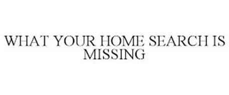 WHAT YOUR HOME SEARCH IS MISSING