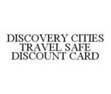 DISCOVERY CITIES TRAVEL SAFE DISCOUNT CARD
