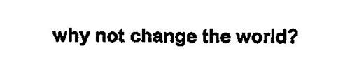 why-not-change-the-world-trademark-of-rensselaer-polytechnic-institute