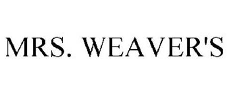 MRS. WEAVER'S Trademark of Reser's Fine Foods, Inc. Serial Number ...