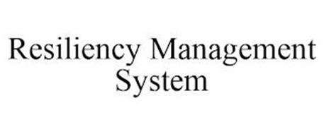 RESILIENCY MANAGEMENT SYSTEM