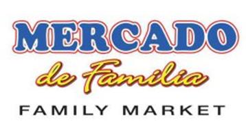 MERCADO DE FAMILIA FAMILY MARKET Trademark of Retail Investors of Texas ...