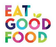 EAT GOOD FOOD