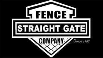 STRAIGHT GATE FENCE COMPANY SINCE 1982