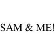 SAM & ME!