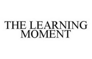 THE LEARNING MOMENT