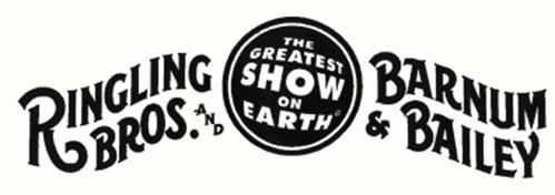 THE GREATEST SHOW ON EARTH RINGLING BROS. AND BARNUM & BAILEY Trademark ...