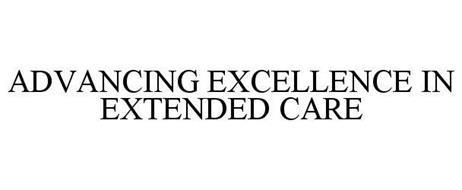 ADVANCING EXCELLENCE IN EXTENDED CARE