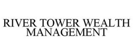 RIVER TOWER WEALTH MANAGEMENT