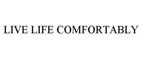 Live Life Comfortably Trademark Of Romeo Juliette Inc Serial