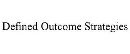 DEFINED OUTCOME STRATEGIES