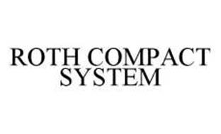 ROTH COMPACT SYSTEM