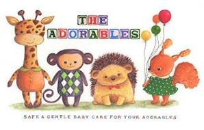 THE ADORABLES SAFE & GENTLE BABY CARE FOR YOUR ADORABLES