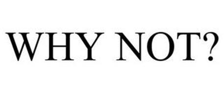 Картинки why not