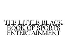 THE LITTLE BLACK BOOK OF SPORTS ENTERTAINMENT