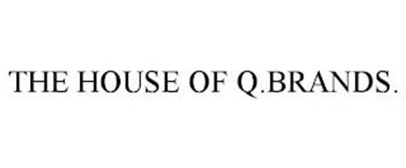 THE HOUSE OF Q.BRANDS.