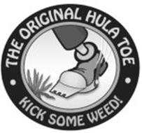 THE ORIGINAL HULA TOE KICK SOME WEED!