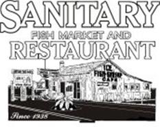 SANITARY FISH MARKET AND RESTAURANT SINCE 1938 Trademark of Sanitary ...