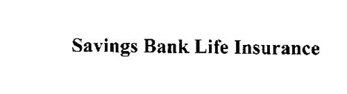 SAVINGS BANK LIFE INSURANCE