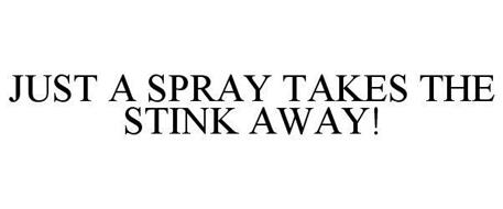 JUST A SPRAY TAKES THE STINK AWAY!