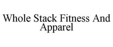 WHOLE STACK FITNESS AND APPAREL