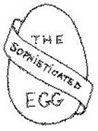 THE SOPHISTICATED EGG