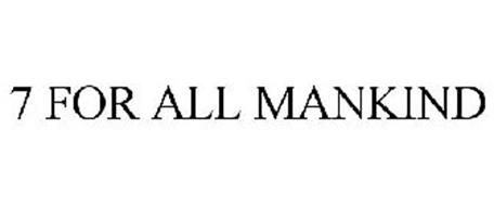 7 FOR ALL MANKIND Trademark of SEVEN FOR ALL MANKIND INTERNATIONAL GMBH ...