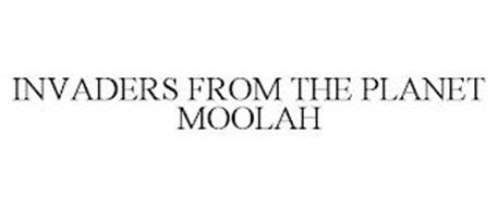 INVADERS FROM THE PLANET MOOLAH