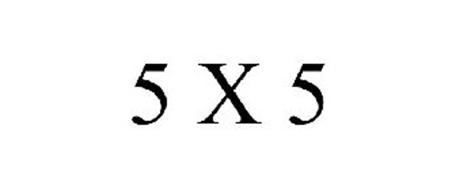 5 X 5