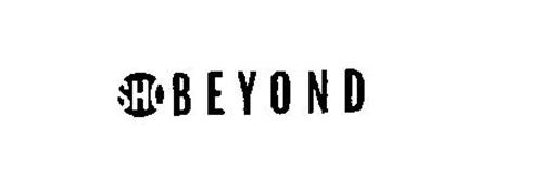 SHO BEYOND Trademark of Showtime Networks Inc. Serial Number: 76142407 ...