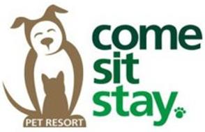 PET RESORT COME SIT STAY Trademark of Sirius Canine ...