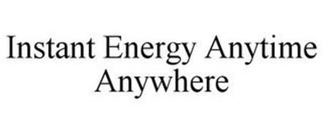 INSTANT ENERGY ANYTIME ANYWHERE