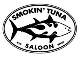 SMOKIN' TUNA SALOON KEY WEST Trademark of Smokin' Tuna LLC. Serial ...