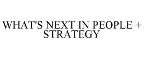 WHAT'S NEXT IN PEOPLE + STRATEGY