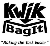 KWIK BAGIT "MAKING THE TASK EASIER"