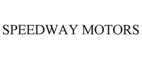 SPEEDWAY MOTORS Trademark of SPEEDWAY MOTORS, INC. Serial Number ...