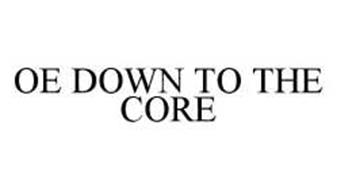 OE DOWN TO THE CORE