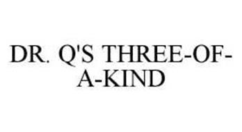 DR. Q'S THREE-OF-A-KIND