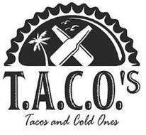 T.A.C.O.'S TACOS AND COLD ONES