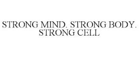 STRONG MIND. STRONG BODY. STRONG CELL