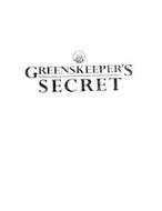 GREENSKEEPER'S SECRET