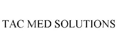 TAC MED SOLUTIONS Trademark of Tactical Medical Solutions, Inc. Serial ...