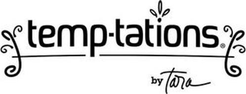 TEMP-TATIONS BY TARA Trademark of TEMP-TATIONS BRANDS LLC Serial Number ...