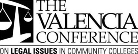 THE VALENCIA CONFERENCE ON LEGAL ISSUES IN COMMUNITY COLLEGES Trademark