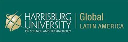 H HARRISBURG UNIVERSITY OF SCIENCE AND TECHNOLOGY GLOBAL LATIN AMERICA
