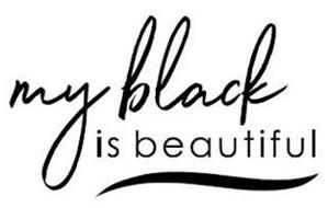 MY BLACK IS BEAUTIFUL