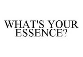 WHAT'S YOUR ESSENCE?