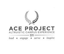ACE PROJECT ALTRUISTIC CAMPUS EXPERIENCE LEAD ENGAGE SERVE INSPIRE