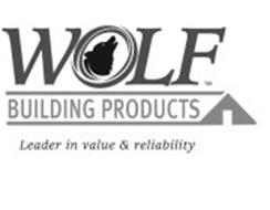 WOLF BUILDING PRODUCTS LEADER IN VALUE & RELIABILITY Trademark of The ...