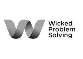 W WICKED PROBLEM SOLVING